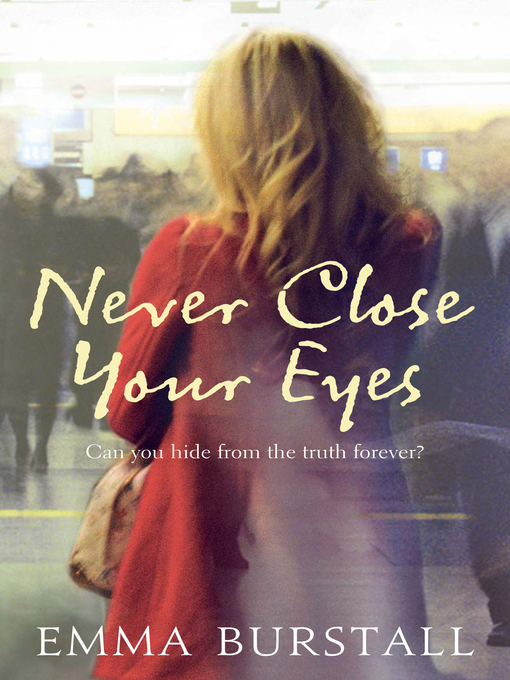 Title details for Never Close Your Eyes by Emma Burstall - Available